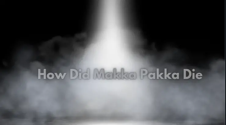 How Did Makka Pakka Die