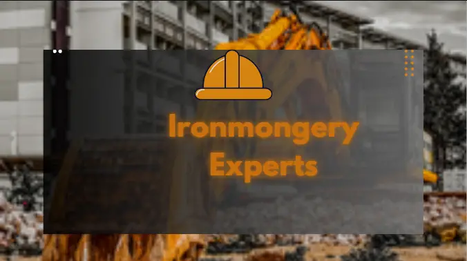 ironmongery experts