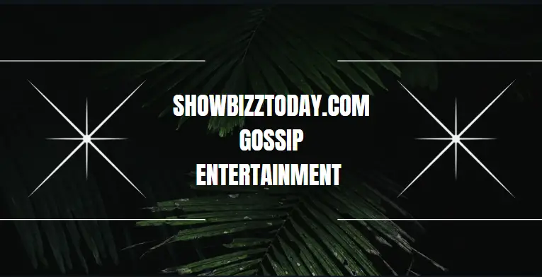 Showbizztoday.com gossip entertainment